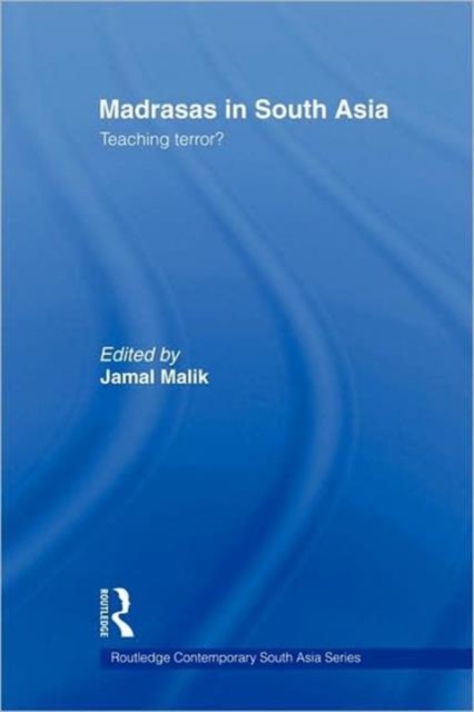 Madrasas in South Asia : Teaching Terror?, Hardback Book