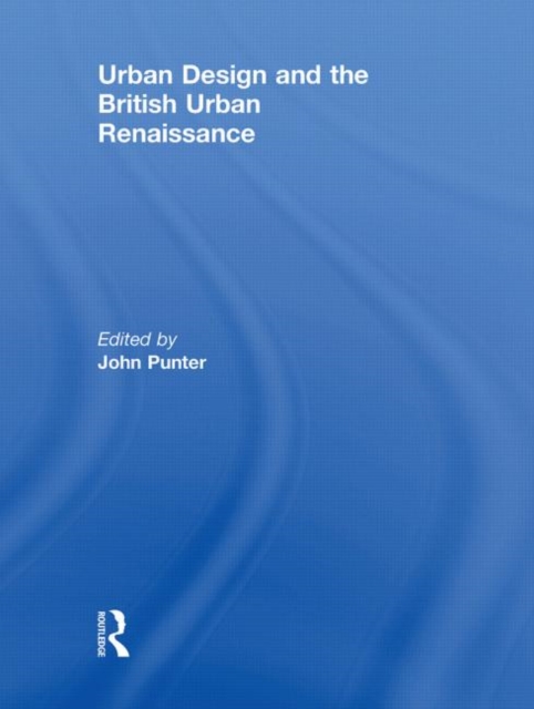 Urban Design and the British Urban Renaissance, Hardback Book