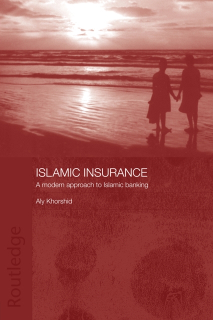 Islamic Insurance : A Modern Approach to Islamic Banking, Paperback / softback Book