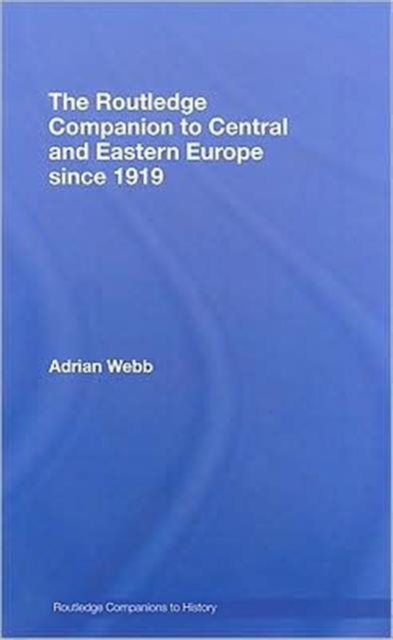 The Routledge Companion to Central and Eastern Europe since 1919, Hardback Book