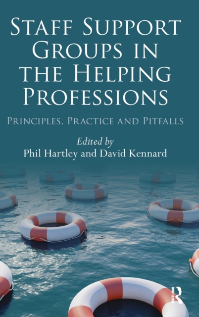 Staff Support Groups in the Helping Professions : Principles, Practice and Pitfalls, Hardback Book