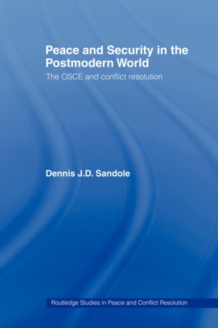 Peace and Security in the Postmodern World : The OSCE and Conflict Resolution, Paperback / softback Book