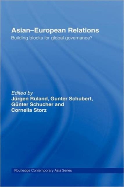 Asian-European Relations : Building Blocks for Global Governance?, Hardback Book