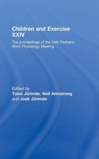 Children and Exercise XXIV : The Proceedings of the 24th Pediatric Work Physiology Meeting, Hardback Book