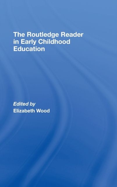 The Routledge Reader in Early Childhood Education, Hardback Book