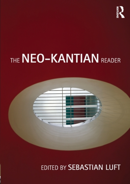 The Neo-Kantian Reader, Paperback / softback Book