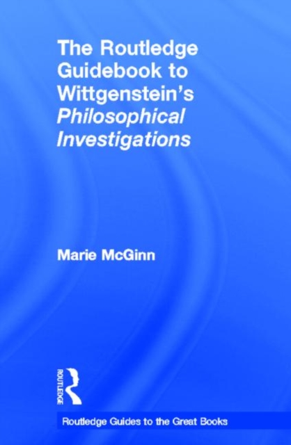 The Routledge Guidebook to Wittgenstein's Philosophical Investigations, Hardback Book