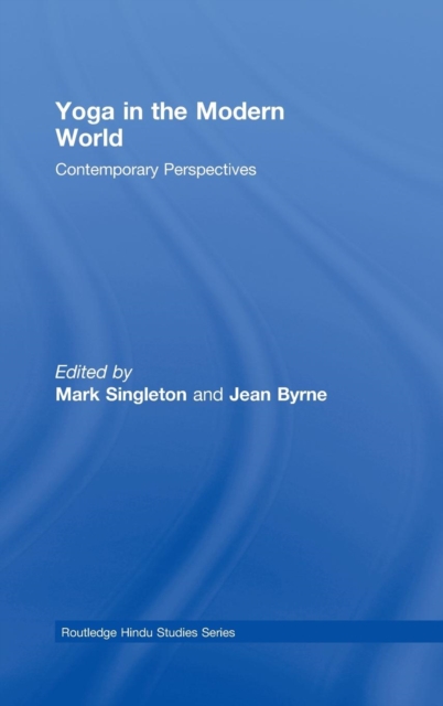 Yoga in the Modern World : Contemporary Perspectives, Hardback Book