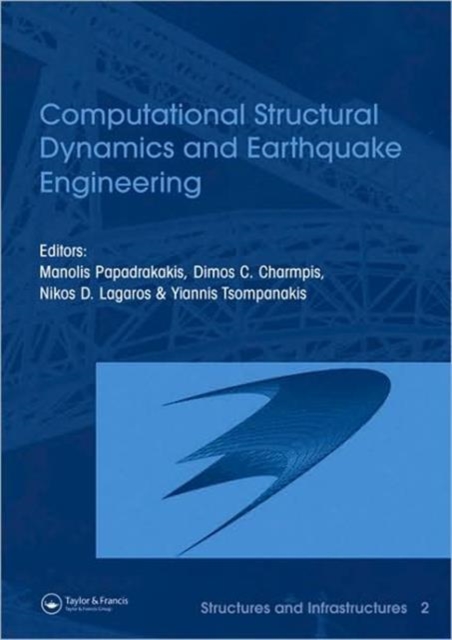 Computational Structural Dynamics and Earthquake Engineering : Structures and Infrastructures Book Series, Vol. 2, Hardback Book