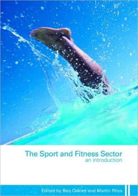 The Sport and Fitness Sector : An Introduction, Paperback / softback Book