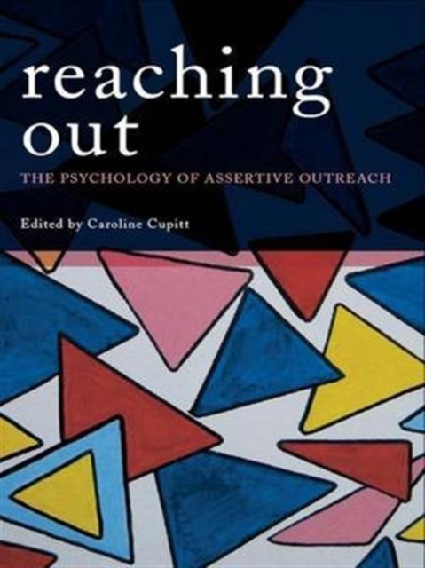 Reaching Out : The Psychology of Assertive Outreach, Hardback Book