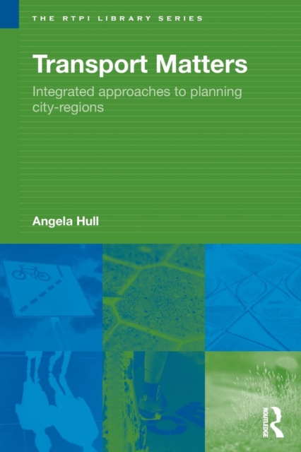 Transport Matters : Integrated Approaches to Planning City-Regions, Paperback / softback Book