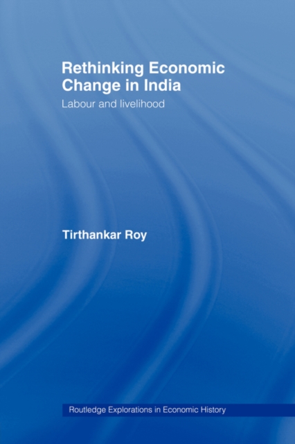 Rethinking Economic Change in India : Labour and Livelihood, Paperback / softback Book
