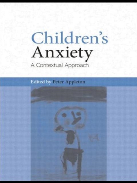 Children's Anxiety : A Contextual Approach, Paperback / softback Book