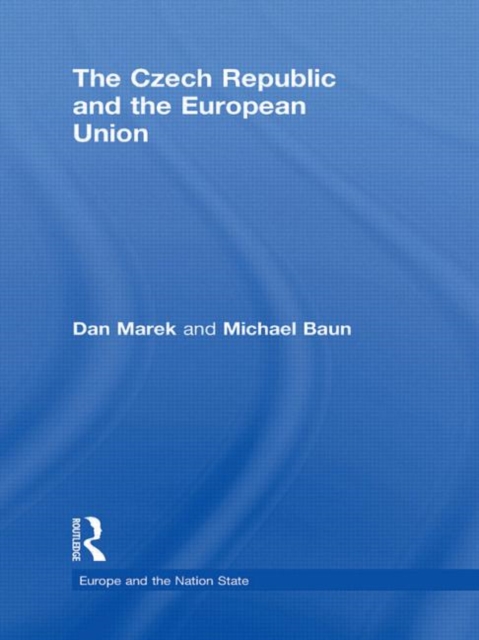 The Czech Republic and the European Union, Hardback Book