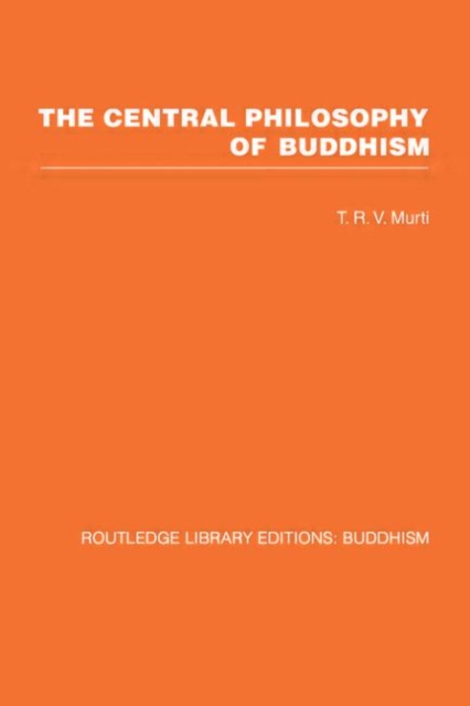The Central Philosophy of Buddhism : A Study of the Madhyamika System, Hardback Book