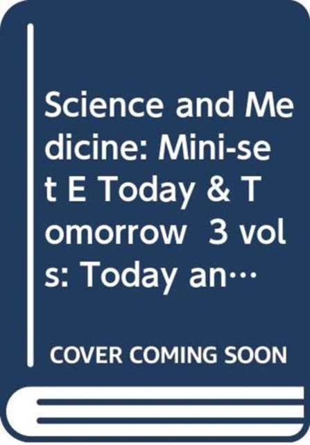 Science and Medicine: Mini-set E Today & Tomorrow  3 vols : Today and Tomorrow, Multiple-component retail product Book