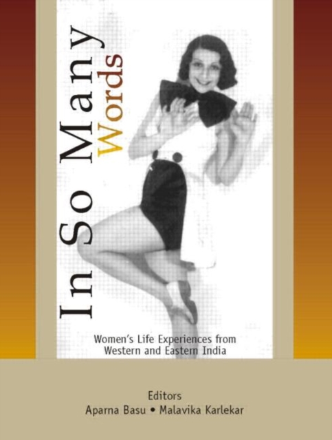 In So Many Words : Women’s Life Experiences from Western and Eastern India, Paperback / softback Book