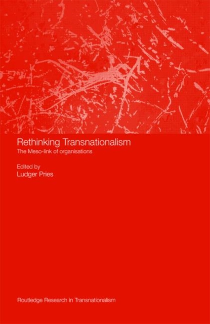 Rethinking Transnationalism : The Meso-link of organisations, Hardback Book