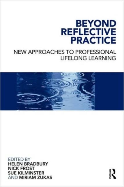 Beyond Reflective Practice : New Approaches to Professional Lifelong Learning, Paperback / softback Book