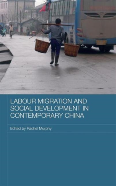 Labour Migration and Social Development in Contemporary China, Hardback Book