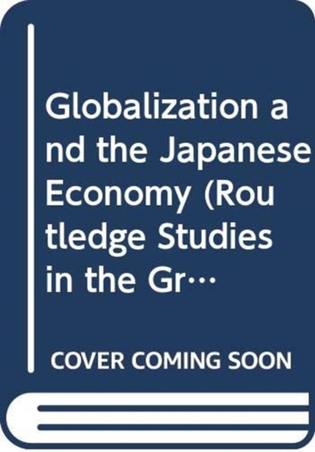 Globalization and the Japanese Economy, Hardback Book