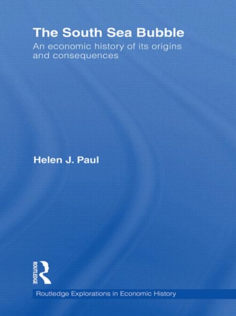 The South Sea Bubble : An Economic History of its Origins and Consequences., Hardback Book