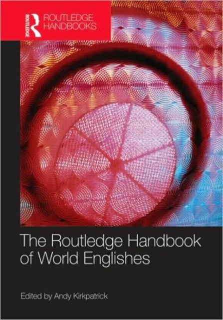 The Routledge Handbook of World Englishes, Hardback Book