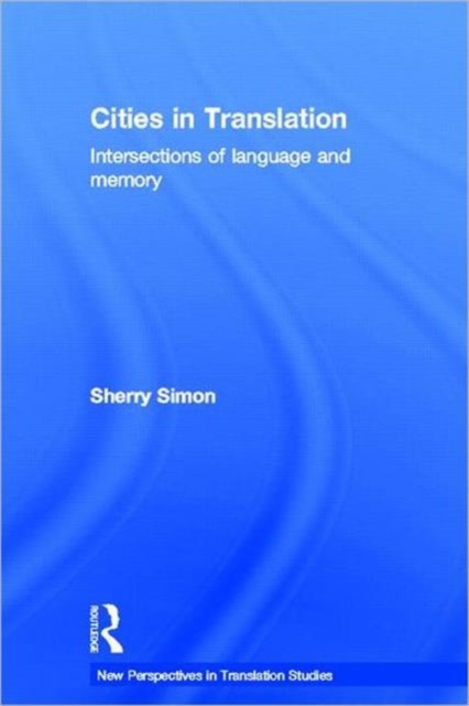 Cities in Translation : Intersections of Language and Memory, Hardback Book