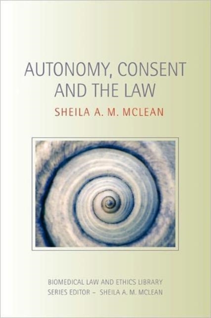 Autonomy, Consent and the Law, Paperback / softback Book