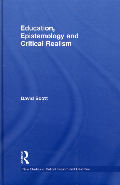 Education, Epistemology and Critical Realism, Hardback Book