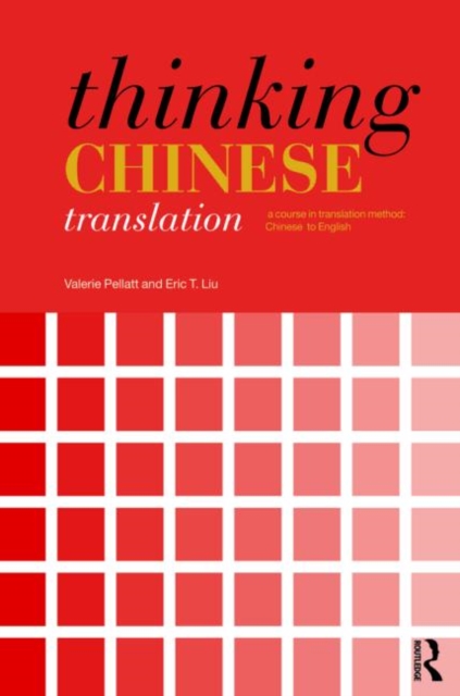 Thinking Chinese Translation : A Course in Translation Method: Chinese to English, Paperback / softback Book