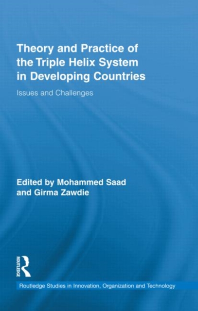 Theory and Practice of the Triple Helix Model in Developing Countries : Issues and Challenges, Hardback Book