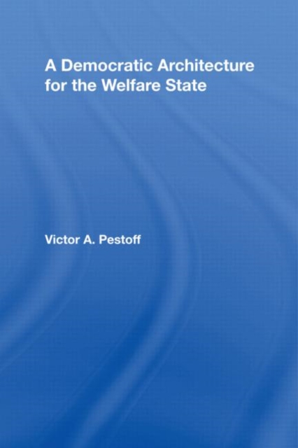 A Democratic Architecture for the Welfare State, Hardback Book