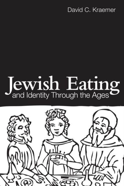 Jewish Eating and Identity Through the Ages, Paperback / softback Book