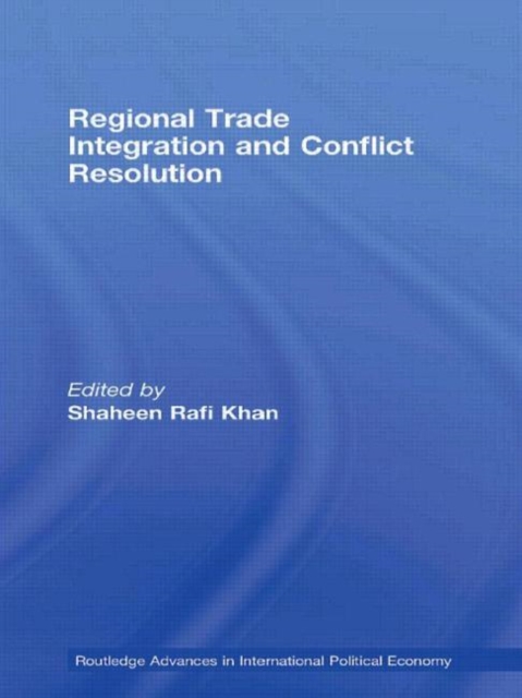Regional Trade Integration and Conflict Resolution, Hardback Book