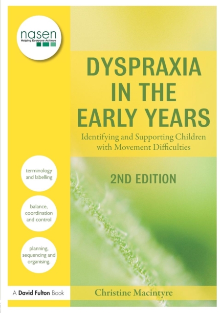 Dyspraxia in the Early Years : Identifying and Supporting Children with Movement Difficulties, Paperback / softback Book