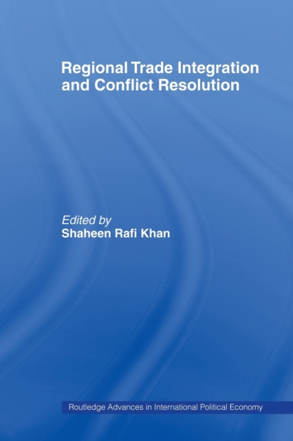 Regional Trade Integration and Conflict Resolution, Paperback / softback Book