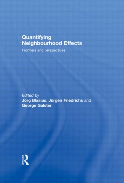 Quantifying Neighbourhood Effects : Frontiers and perspectives, Hardback Book