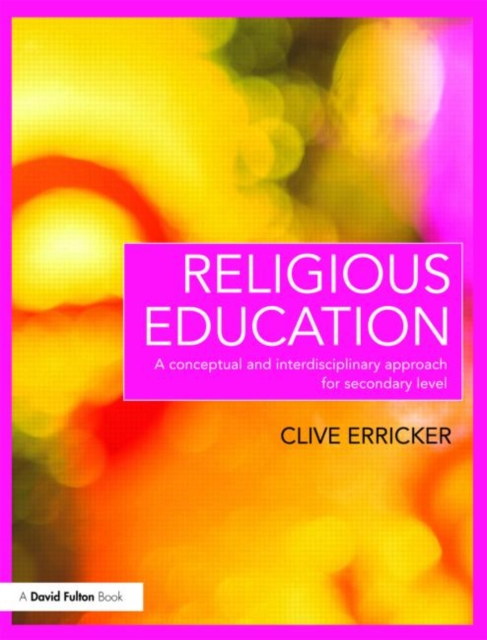 Religious Education : A Conceptual and Interdisciplinary Approach for Secondary Level, Paperback / softback Book