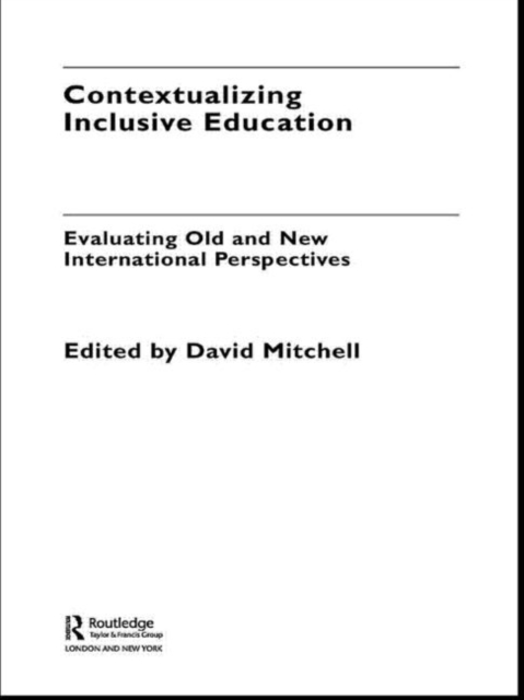 Contextualizing Inclusive Education : Evaluating Old and New International Paradigms, Paperback / softback Book