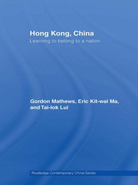 Hong Kong, China : Learning to belong to a nation, Paperback / softback Book