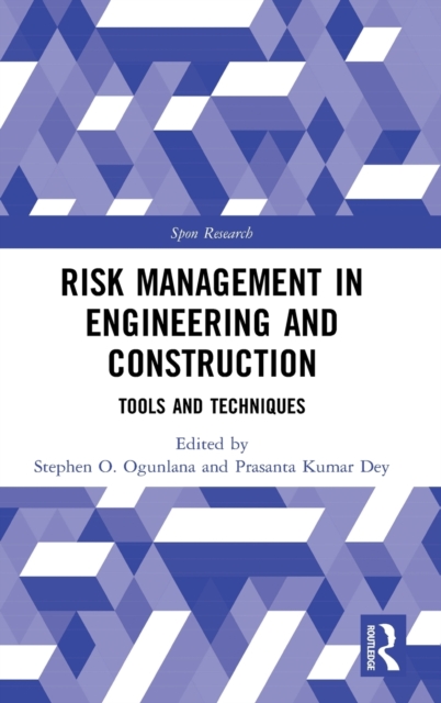 Risk Management in Engineering and Construction : Tools and Techniques, Hardback Book