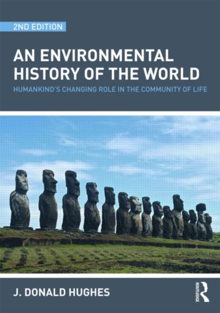 An Environmental History of the World : Humankind's Changing Role in the Community of Life, Paperback / softback Book