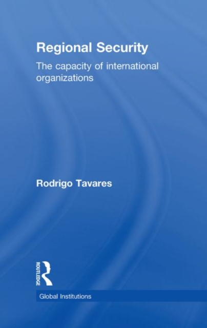 Regional Security : The Capacity of International Organizations, Hardback Book