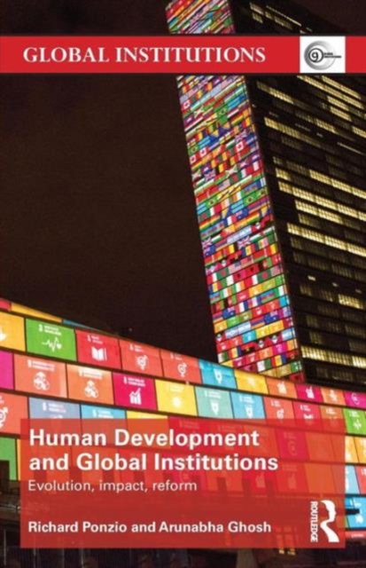 Human Development and Global Institutions : Evolution, Impact, Reform, Paperback / softback Book