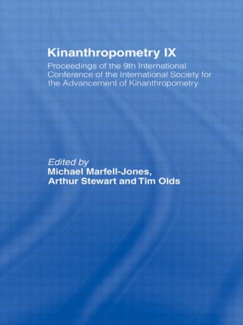 Kinanthropometry IX : Proceedings of the 9th International Conference of the International Society for the Advancement of Kinanthropometry, Paperback / softback Book