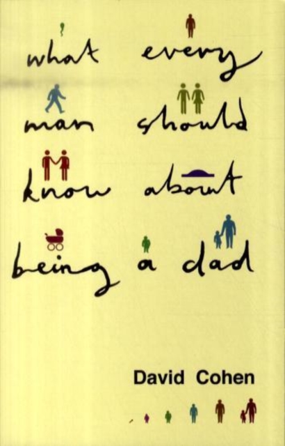 What Every Man Should Know About Being a Dad, Paperback / softback Book