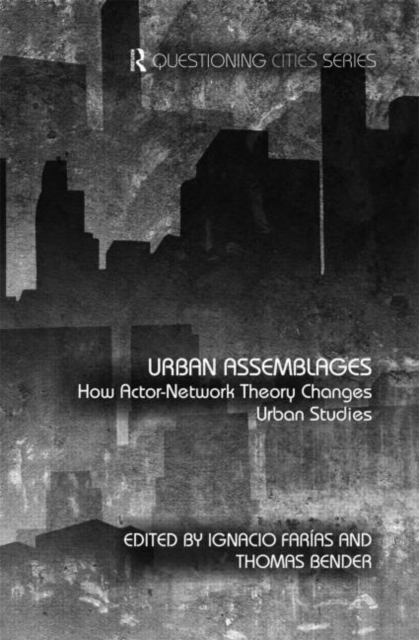 Urban Assemblages : How Actor-Network Theory Changes Urban Studies, Hardback Book