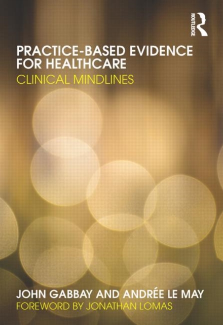 Practice-based Evidence for Healthcare : Clinical Mindlines, Hardback Book